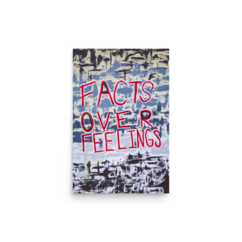 Facts Over Feelings art print for sale by Uzoma Obasi