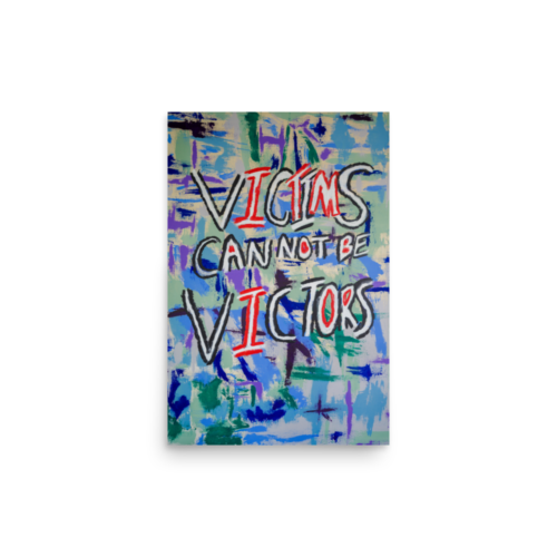 Victims Can Not Be Victors art print for sale by Uzoma Obasi
