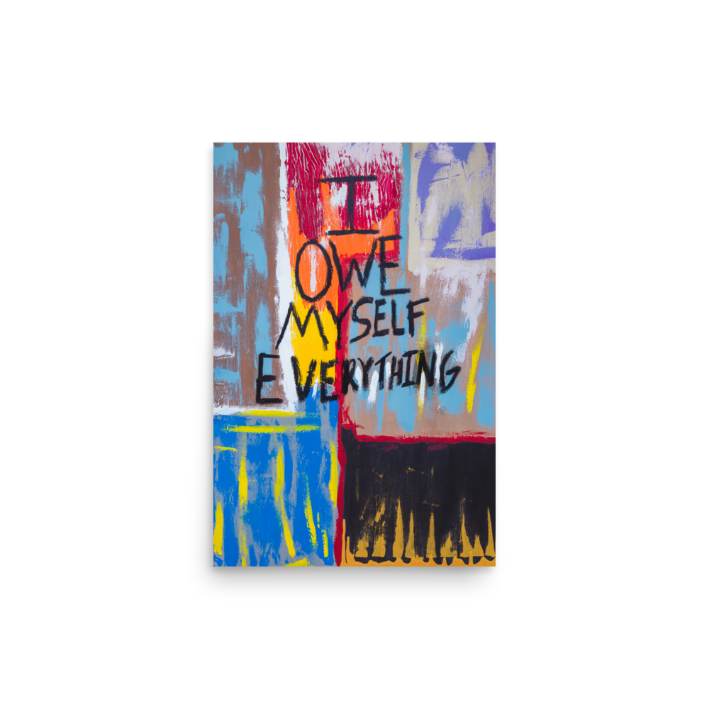 I Owe Myself Everything art print for sale by Uzoma Obasi Uzoma Obasi | Abstract Art | Fine Art Prints | Cool Art