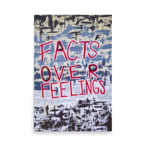 Facts Over Feelings art print for sale by Uzoma Obasi Uzoma Obasi | Abstract Art | Fine Art Prints | Cool Art