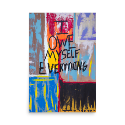 I Owe Myself Everything art print for sale by Uzoma Obasi Uzoma Obasi | Abstract Art | Fine Art Prints | Cool Art