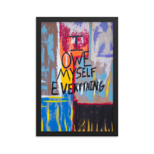 I Owe Myself Everything Framed Art Print by Uzoma Obasi Uzoma Obasi | Abstract Art | Fine Art Prints | Cool Art