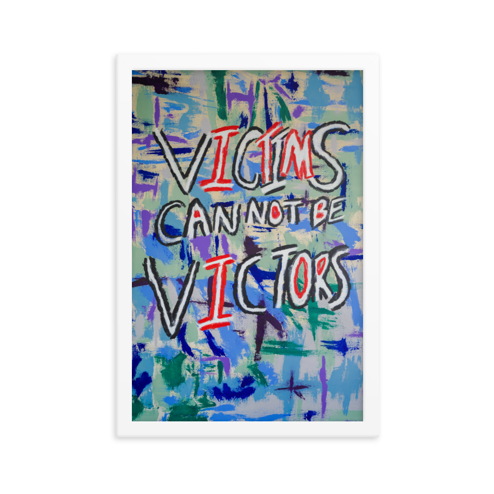 Victims Can't Be Victors Framed Art Print by Uzoma Obasi Uzoma Obasi | Abstract Art | Fine Art Prints | Cool Art